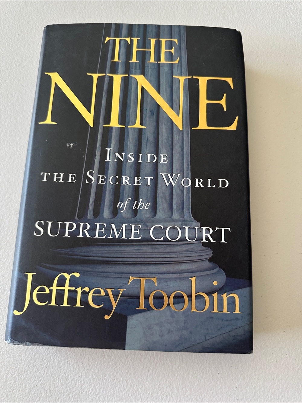 The Nine by Jeffrey Toobin - First Edition- Hardcover book